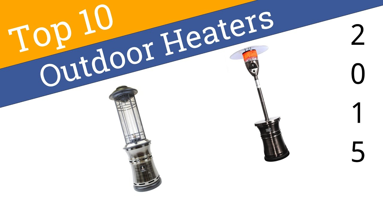 10 Best Outdoor Heaters 2015 with regard to proportions 1280 X 720