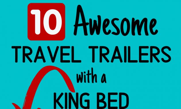 10 Awesome Travel Trailers With A King Bed In 2020 Travel with regard to dimensions 1000 X 1500