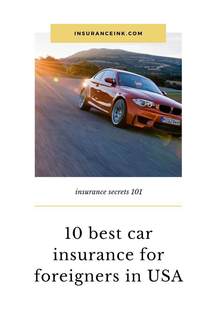 10 Best Car Insurance For Foreigners In Usa Car Insurance with regard to size 736 X 1103