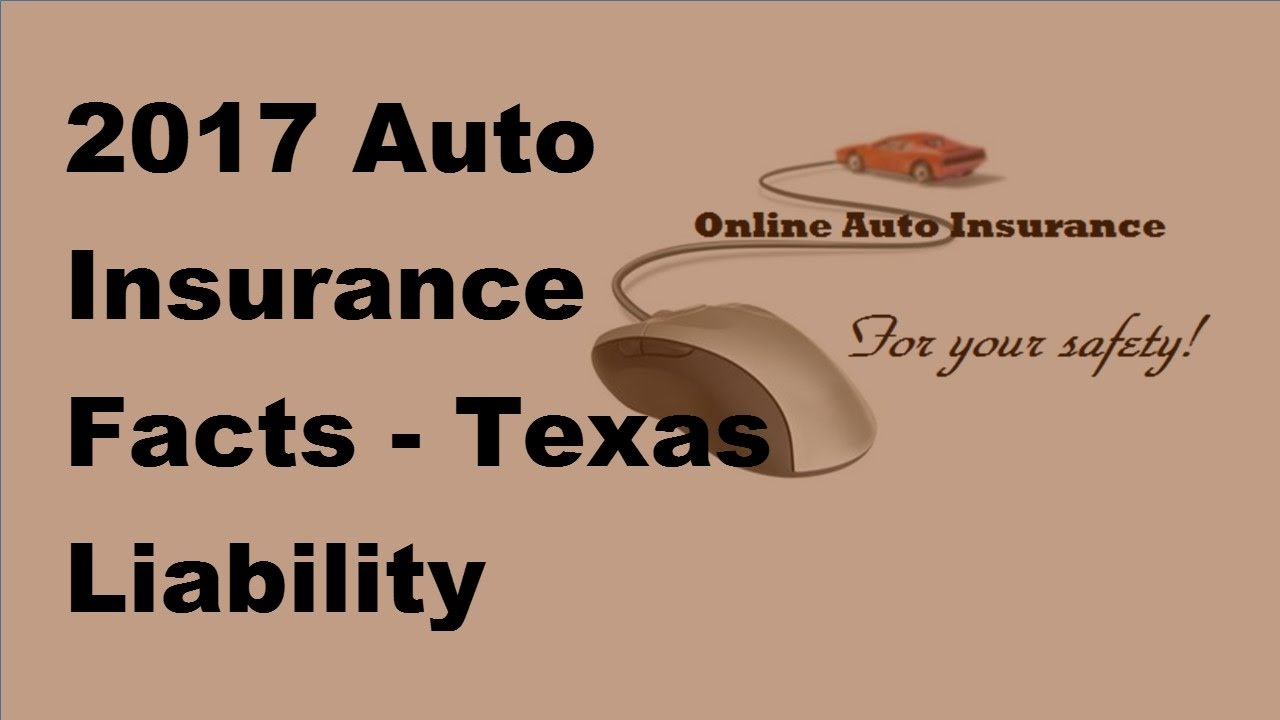 2017 Auto Insurance Facts Texas Liability Insurance Requirements Whats New regarding dimensions 1280 X 720