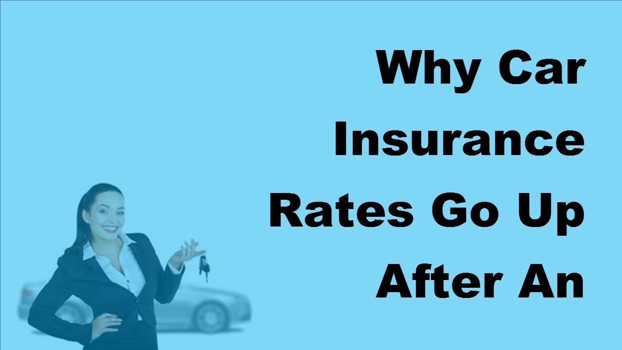 2017 Auto Insurance Faqs Why Car Insurance Rates Go Up After An Accident in dimensions 1280 X 720