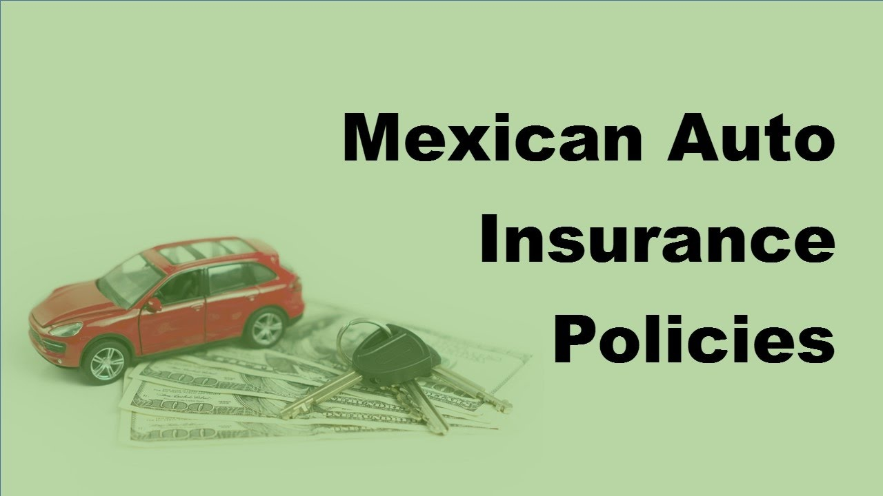 2017 Car Insurance Tips Mexican Auto Insurance Policies with sizing 1280 X 720