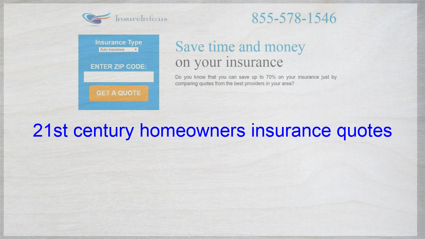 21st Century Homeowners Insurance Quotes Life Insurance throughout sizing 1365 X 768