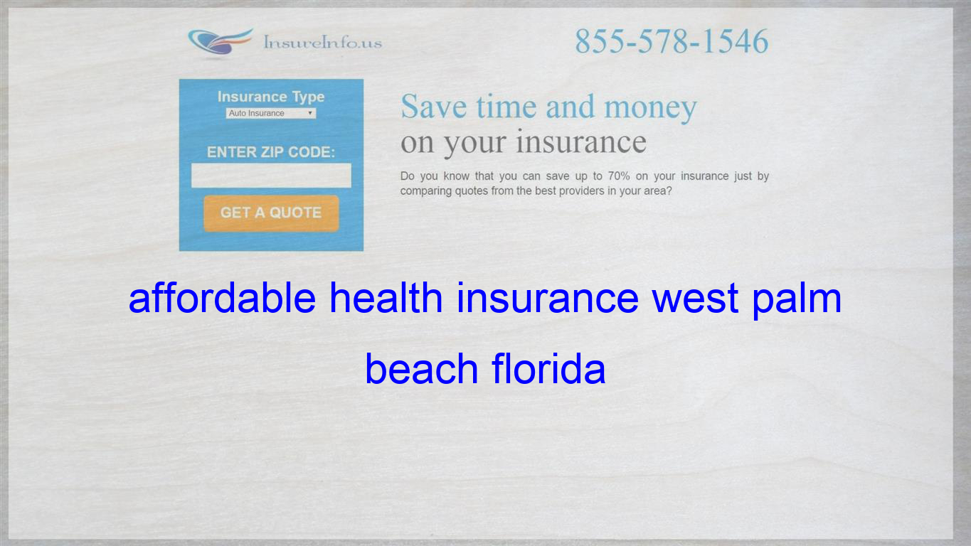 Affordable Health Insurance West Palm Beach Florida Quotes inside sizing 1365 X 768