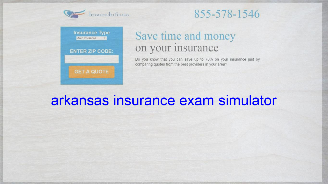 Arkansas Insurance Exam Simulator Life Insurance Quotes throughout size 1365 X 768