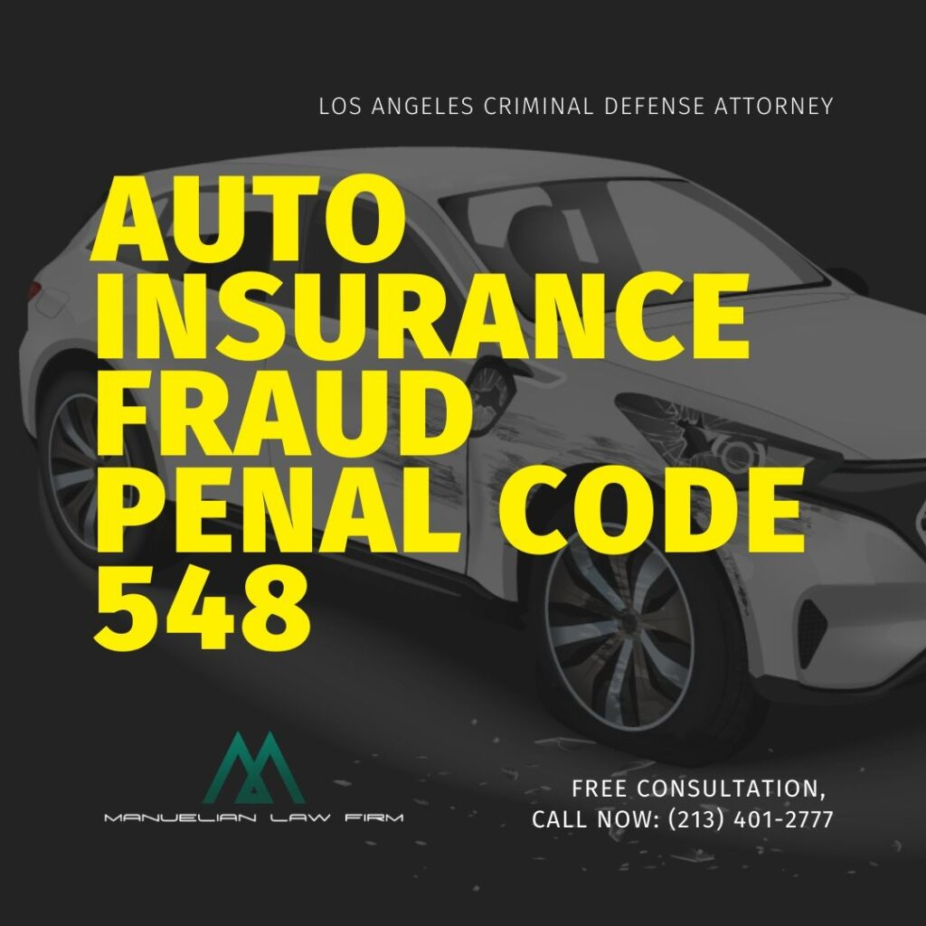 Auto Insurance Fraud Penal Code 548 Manuelian Law Firm pertaining to measurements 1024 X 1024