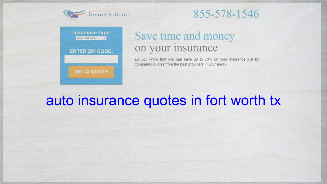 Auto Insurance Quotes In Fort Worth Tx Life Insurance regarding size 1365 X 768
