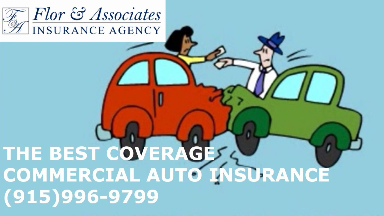 Commercial Auto Insurance Personal Insurance Flor And Associates El Paso Tx inside sizing 1280 X 720