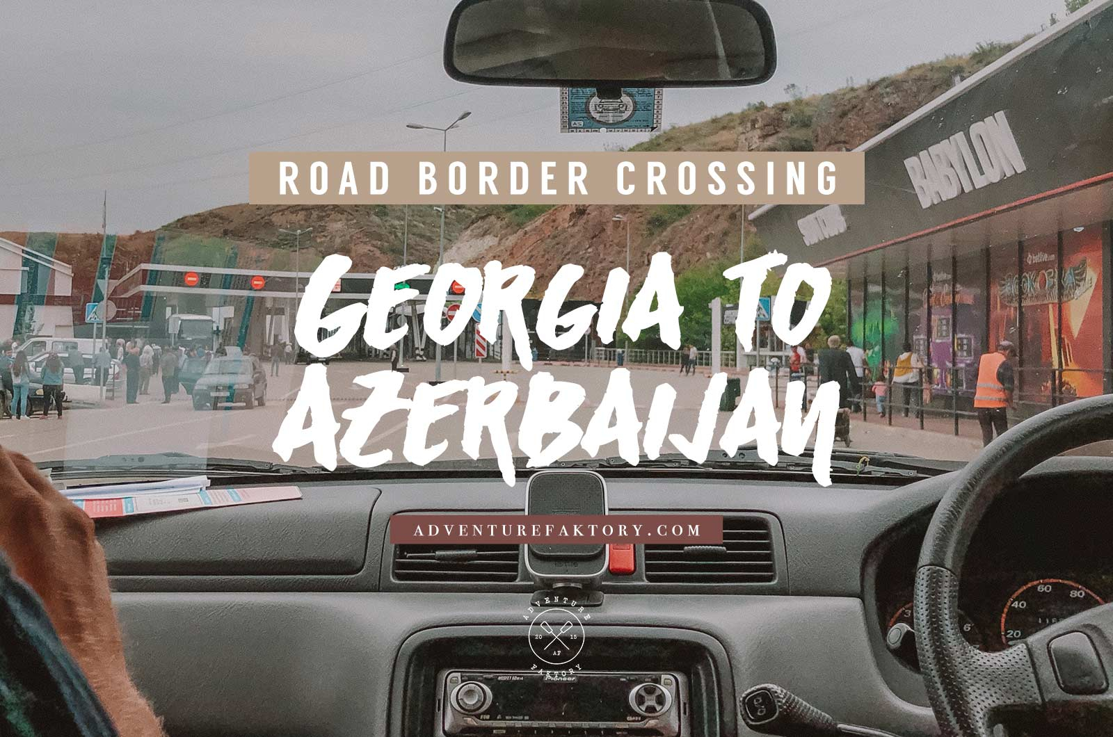 Crossing The Georgia Azerbaijan Border Car pertaining to sizing 1600 X 1060