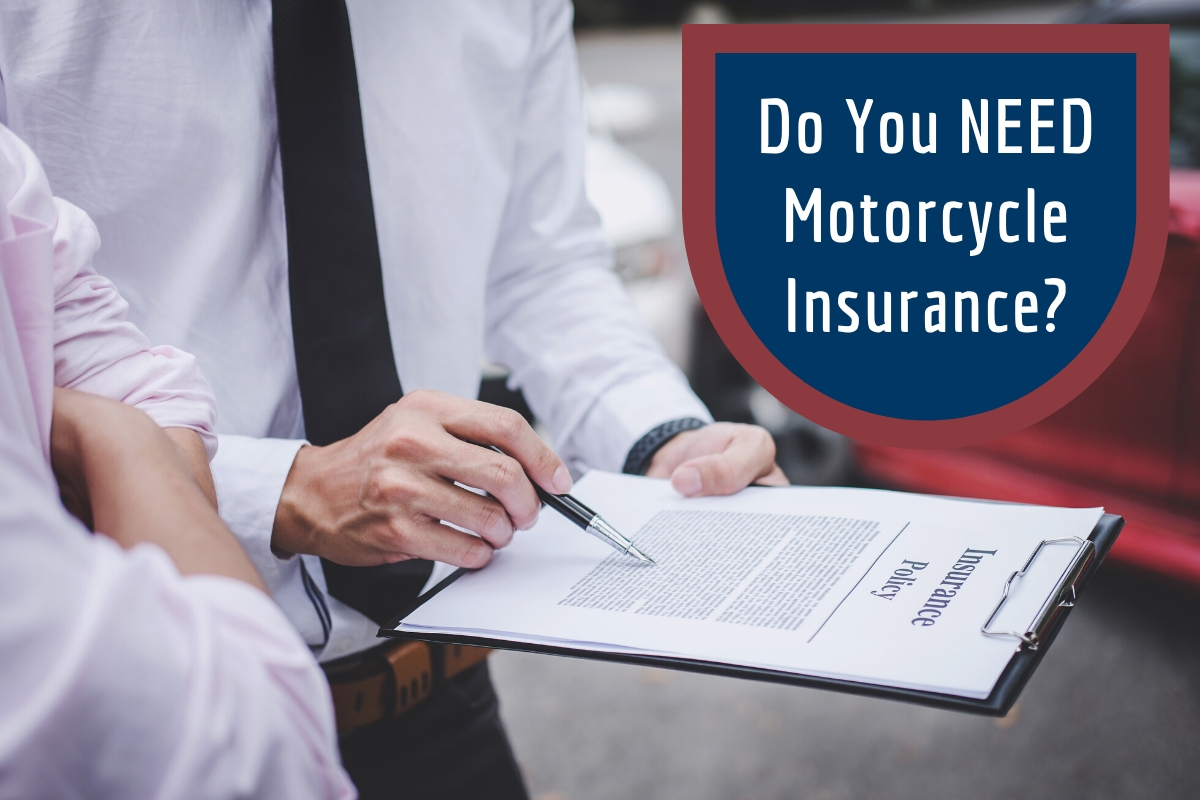 Do You Need Motorcycle Insurance Motorcycle Legal Foundation within measurements 1200 X 800