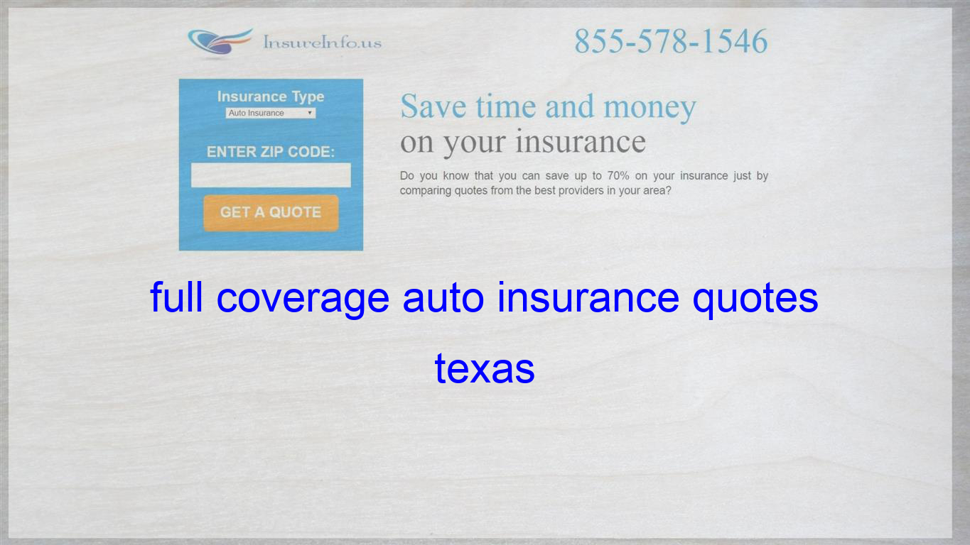 Full Coverage Auto Insurance Quotes Texas Life Insurance pertaining to measurements 1365 X 768