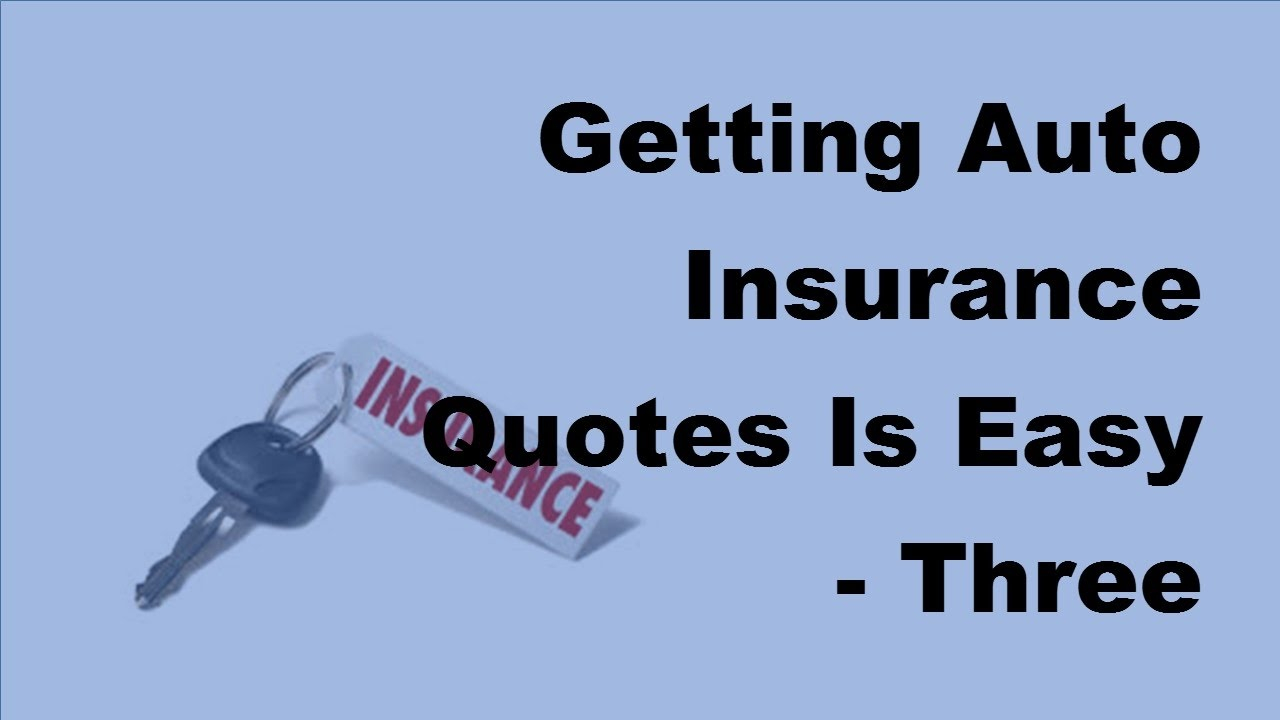 Getting Auto Insurance Quotes Is Easy Three Factors To Know 2017 Car Insurance Tips in size 1280 X 720