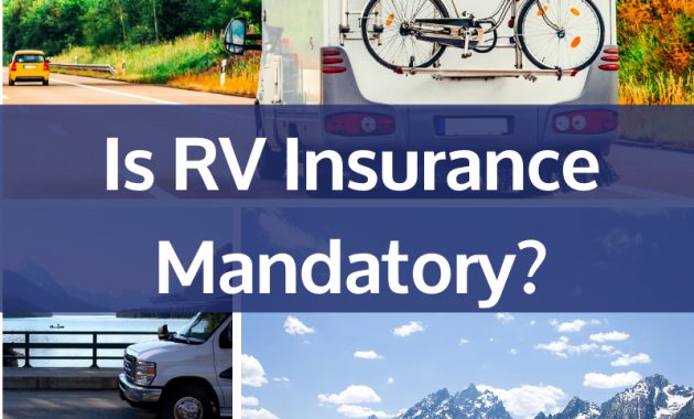 Is Rv Insurance Mandatory Rv Lifestyle News Tips Tricks intended for size 800 X 1100