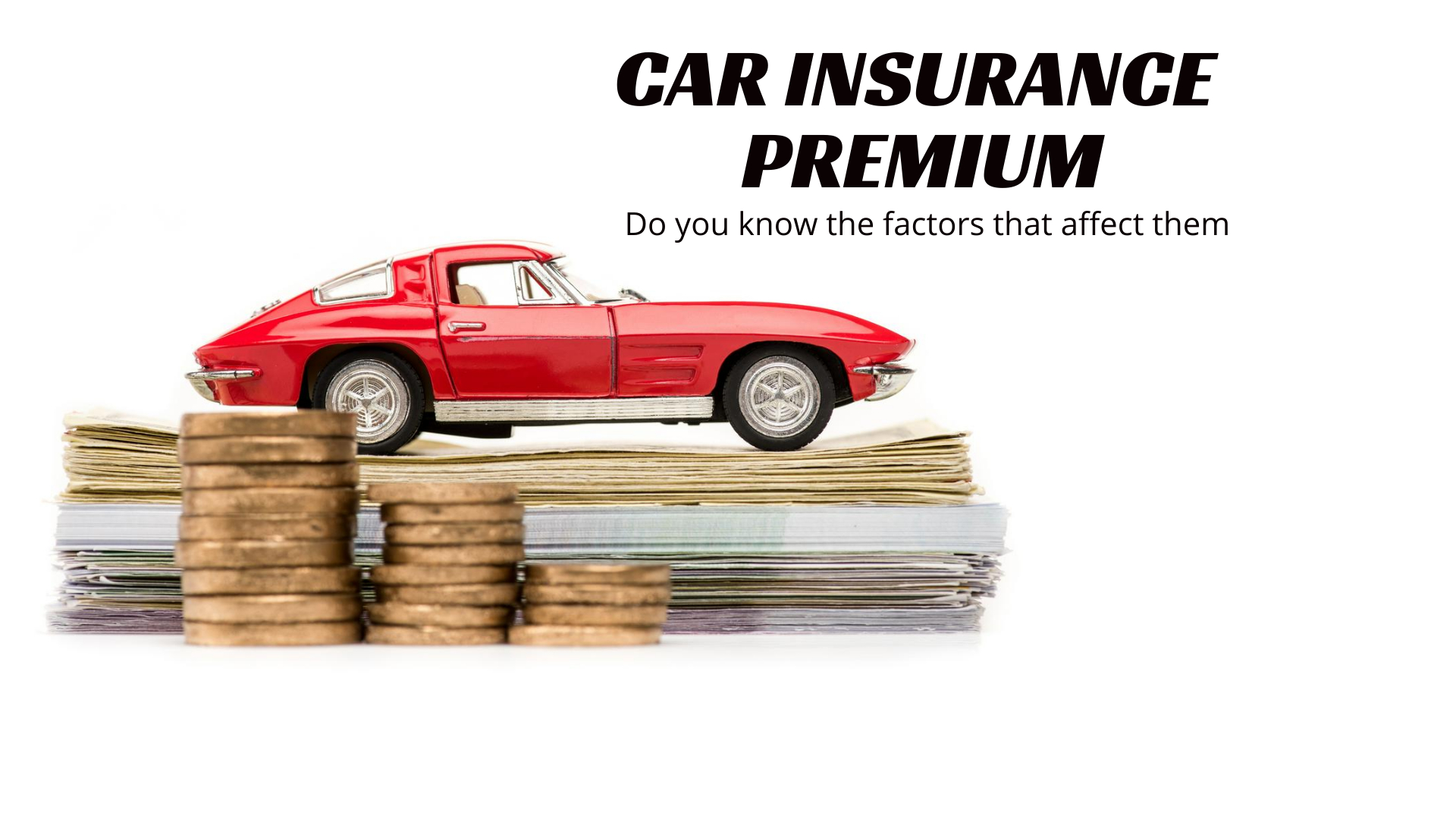 Know About The Factors That Affect Car Insurance Premium for measurements 1920 X 1080