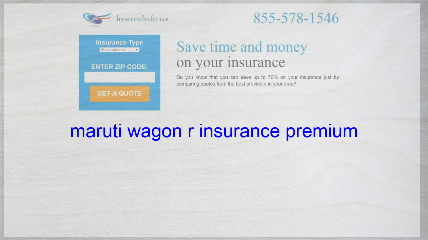 Maruti Wagon R Insurance Premium Life Insurance Quotes intended for sizing 1365 X 768