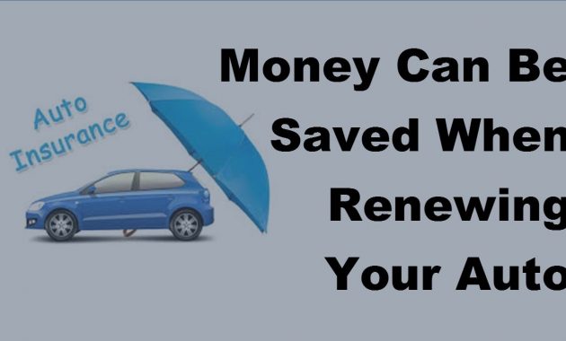 Money Can Be Saved When Renewing Your Auto Insurance 2017 Car Insurance Renewal with regard to size 1280 X 720