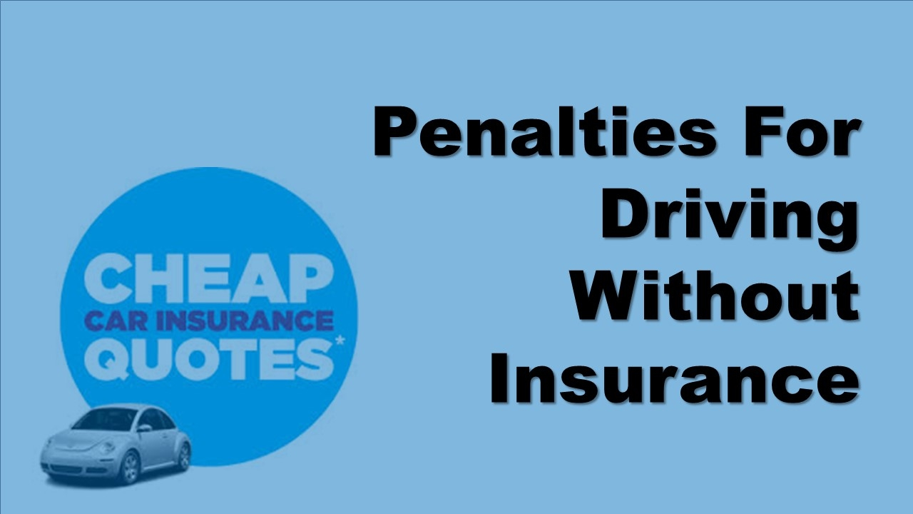 Penalties For Driving Without Insurance Consequences Of Driving Without Insurance throughout size 1280 X 720