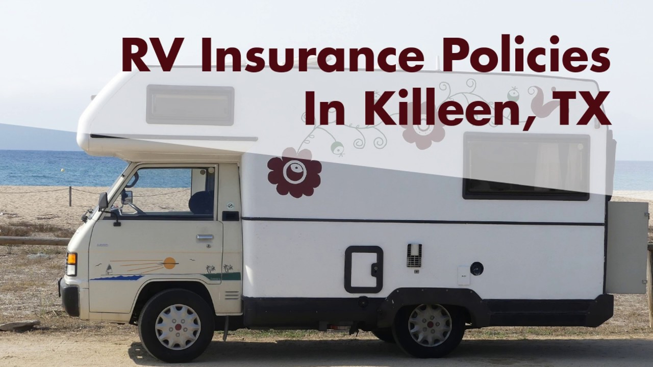 Rv Insurance Policies In Killeen Tx inside measurements 1280 X 720