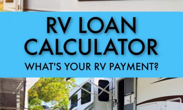 Rv Loan Calculator Whats Your Rv Payment Loan regarding sizing 736 X 1104