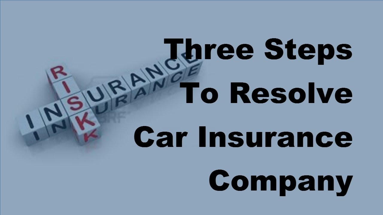 Three Steps To Resolve Car Insurance Company Disputes 2017 Auto Insurance Facts pertaining to size 1280 X 720