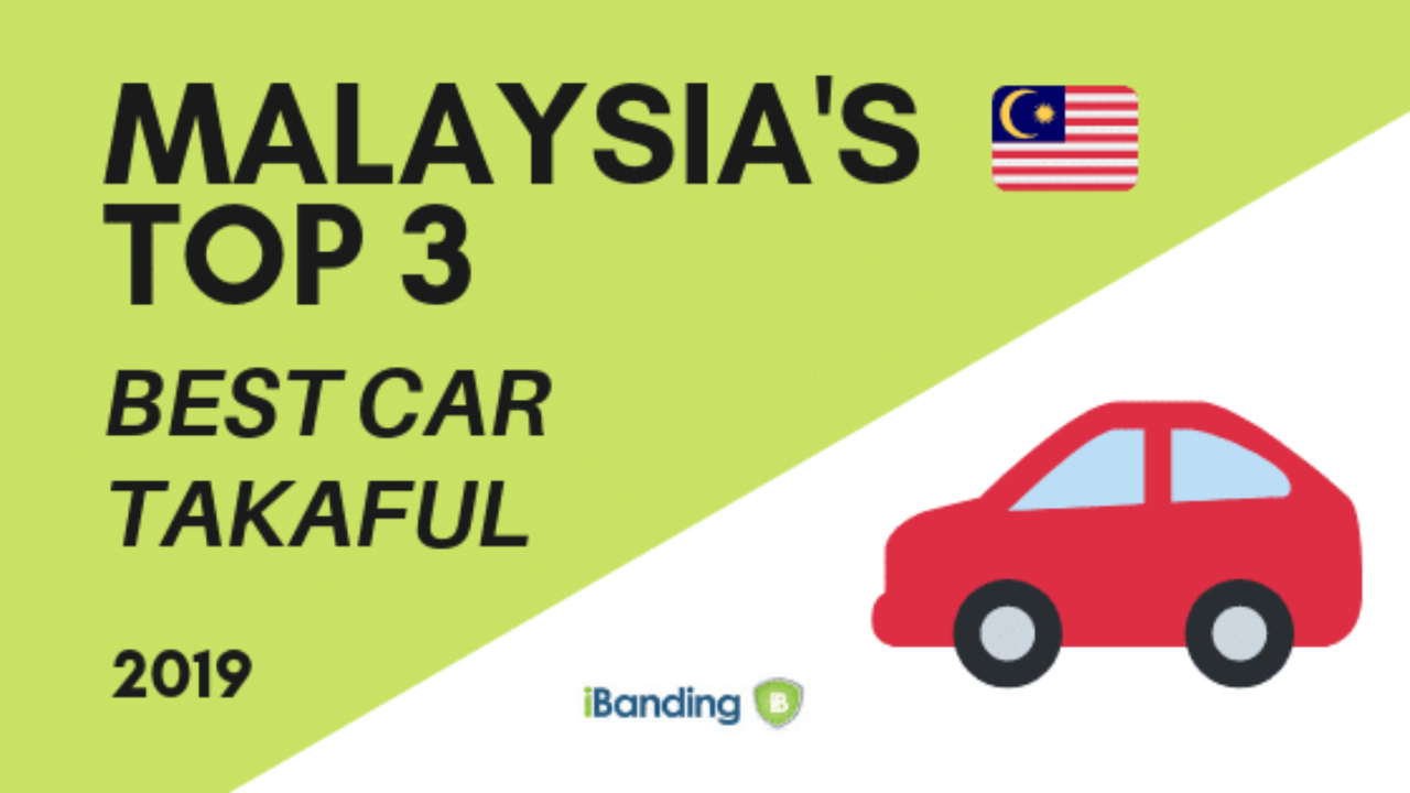 Top 3 Car Takaful Companies In Malaysia Ibanding Making inside size 1280 X 720