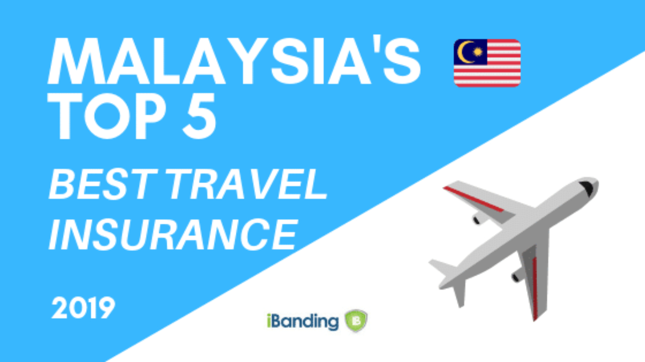 Top 5 Travel Insurance In 2019 For Malaysia Ibanding for dimensions 1280 X 720