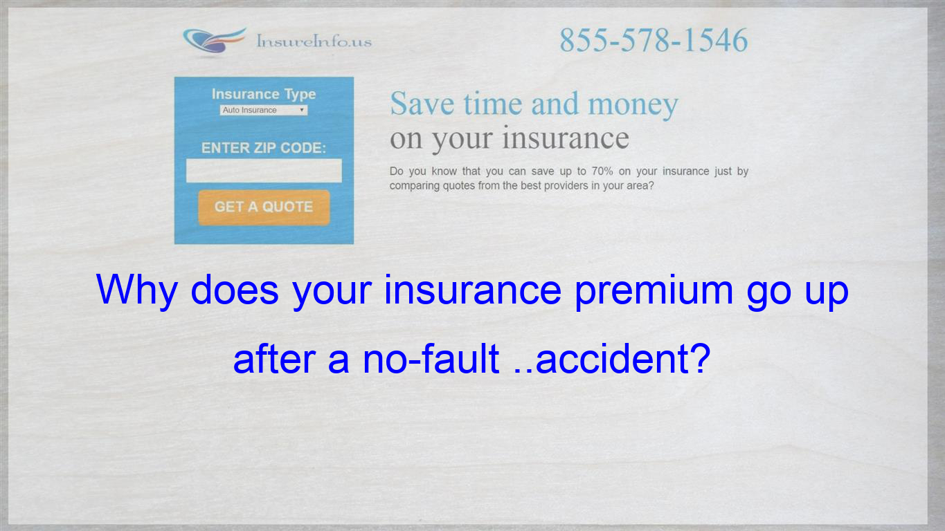 Why Does Your Insurance Premium Go Up After A No Fault with regard to sizing 1365 X 768