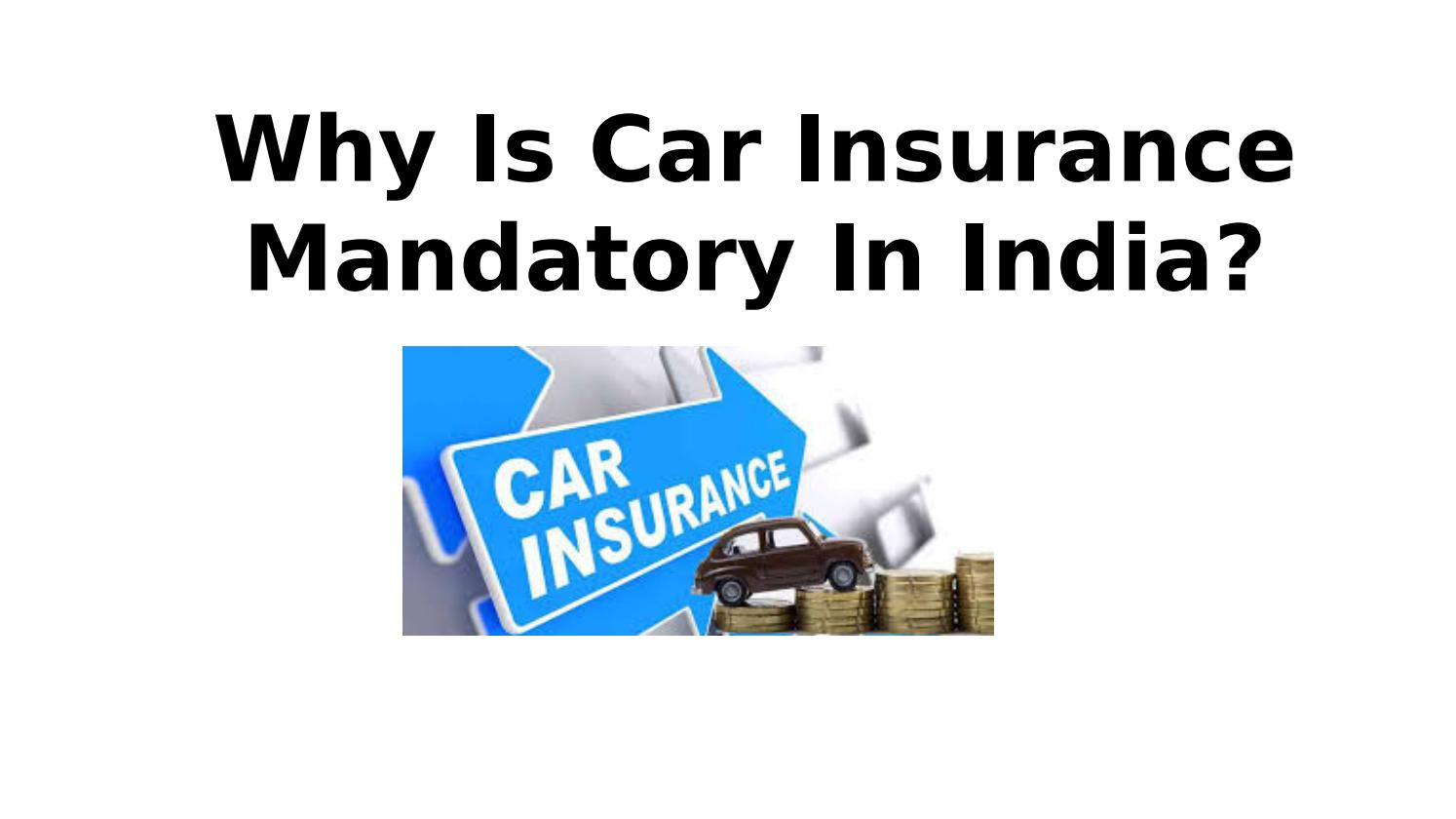 Why Is Car Insurance Mandatory In India Somesh Mane Issuu with proportions 1494 X 840
