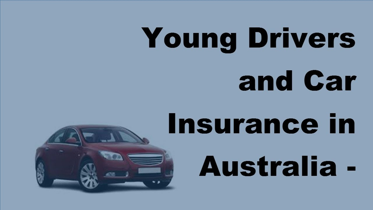 Young Drivers And Car Insurance In Australia 2017 Young Drivers Insurance in proportions 1280 X 720